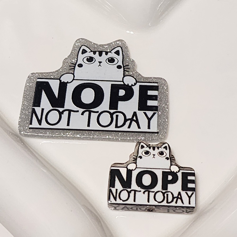Nope Not Today Cat Flatback Focal Bead Beaded Pen Badge Acrylic Flats Funny